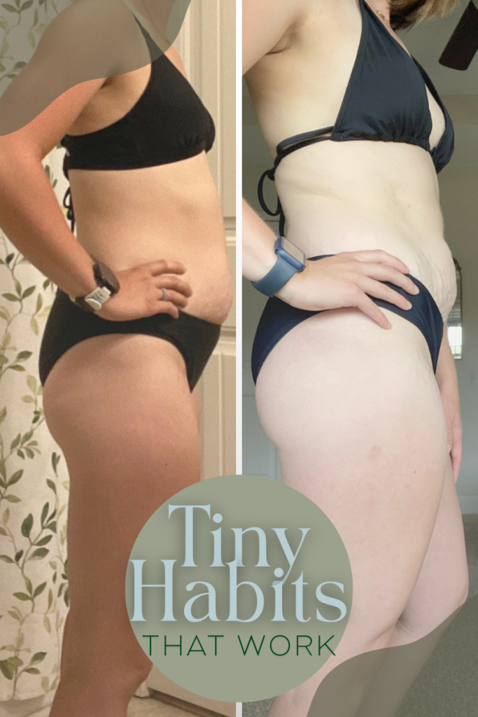 Side-by-side postpartum photo of a woman in black bikini showing subtle body composition changes over time with text overlay that reads “Tiny Habits That Work.”